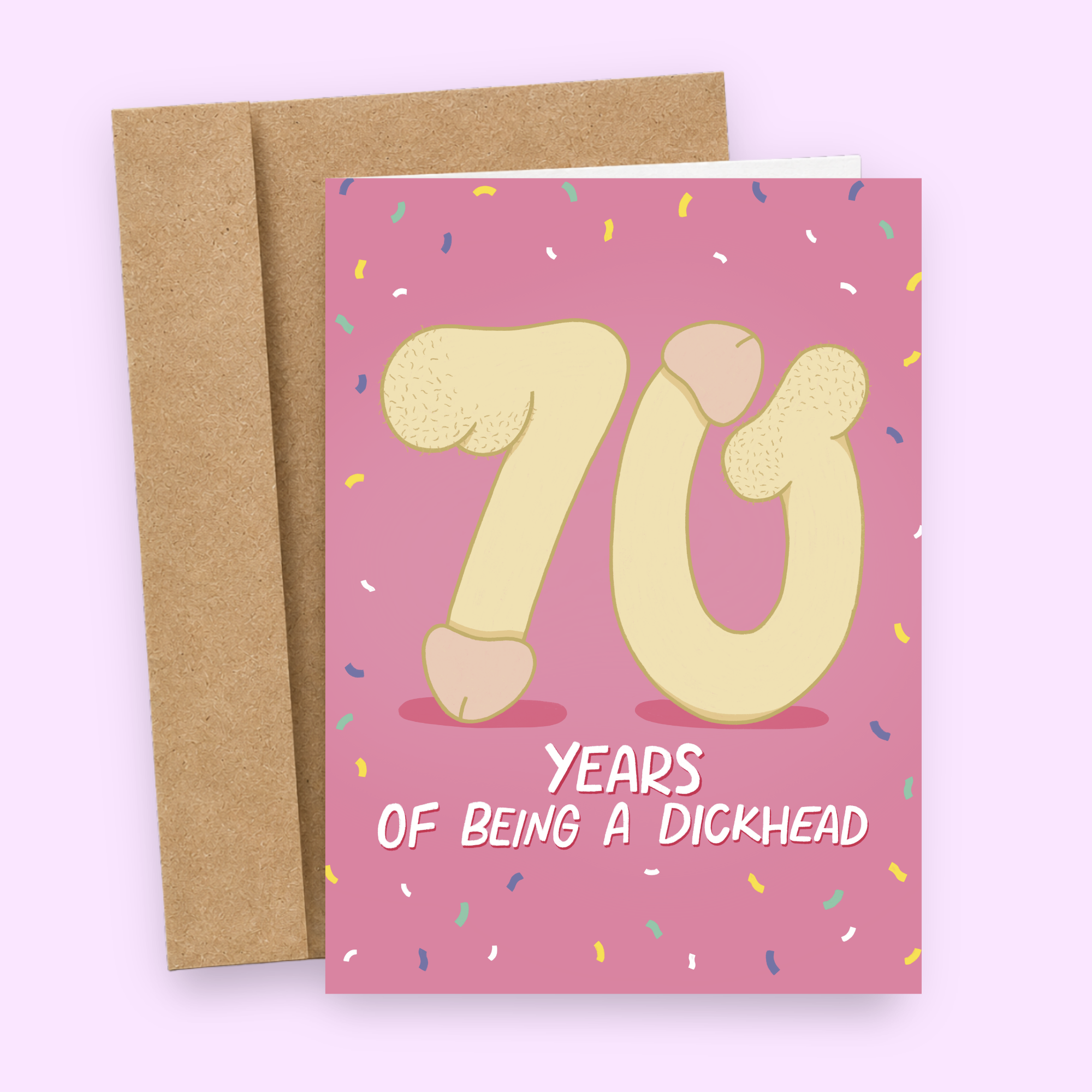 Sleazy Greetings funny 70th birthday card featuring the number “70” illustrated with cartoon penis and butt elements on a bright pink confetti background, with the message “70 Years of Being a Dickhead,” paired with a kraft envelope.