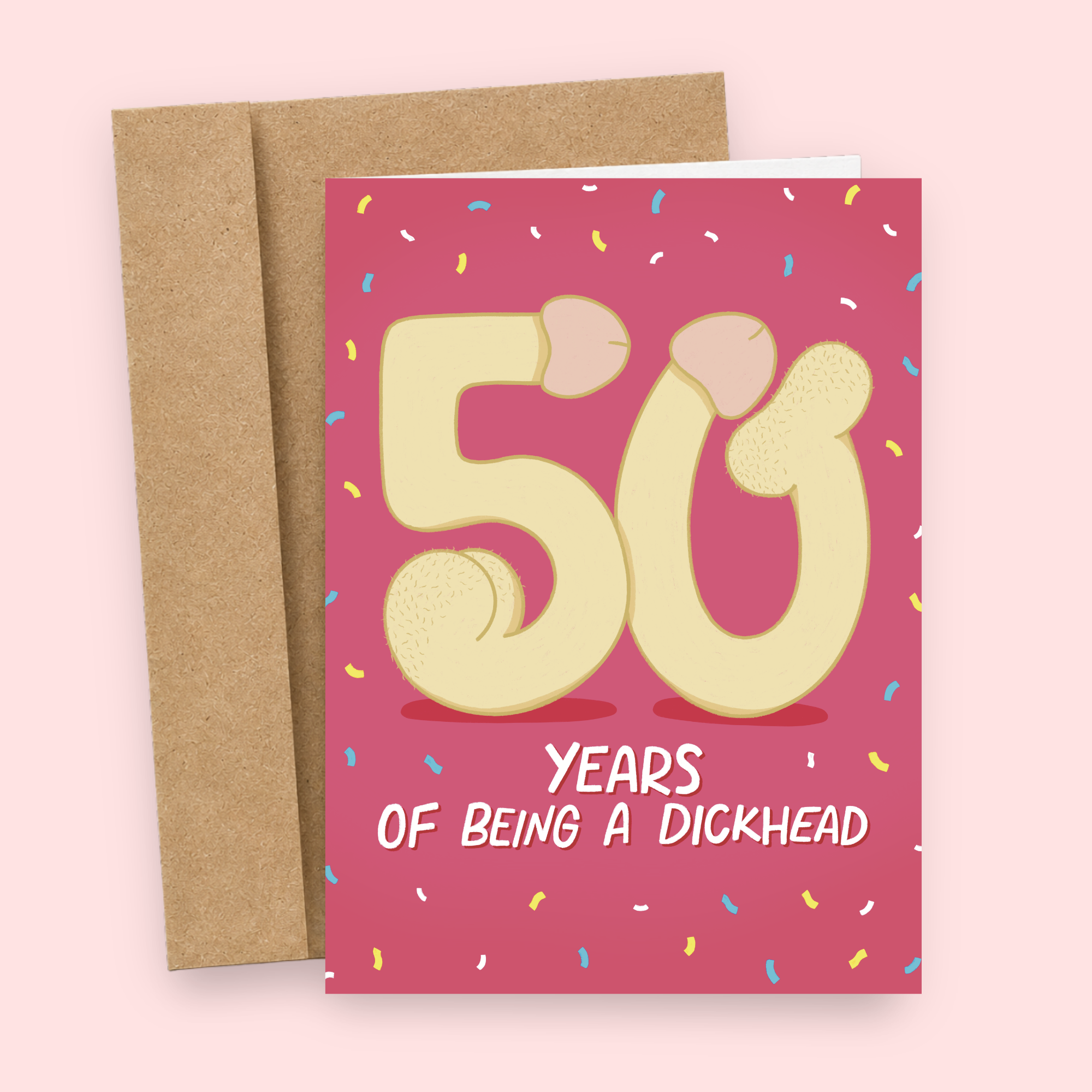 Sleazy Greetings funny 50th birthday card featuring the number “50” illustrated with cartoon penis and butt elements on a bright pink confetti background, with the message “50 Years of Being a Dickhead,” paired with a kraft envelope.