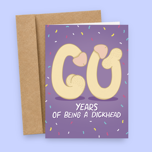 Sleazy Greetings funny 60th birthday card featuring the number “60” illustrated with cartoon penis and butt elements on a purple confetti background, with the message “60 Years of Being a Dickhead,” paired with a kraft envelope.