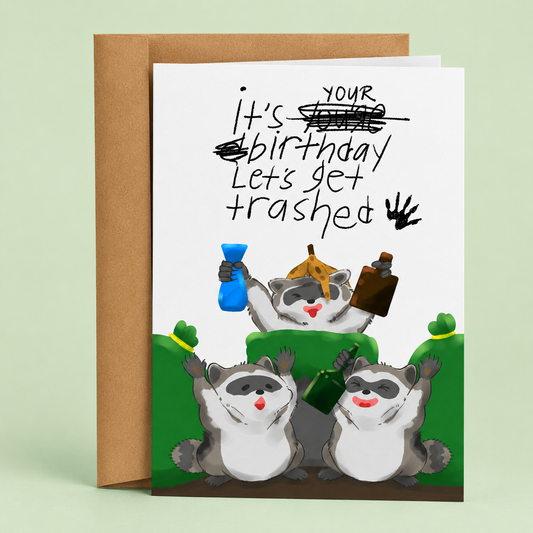 Sleazy Greetings funny birthday card featuring three partying raccoons holding drinks and bottles with the scribbled message “It’s Your Birthday Let’s Get Trashed,” paired with a kraft envelope.