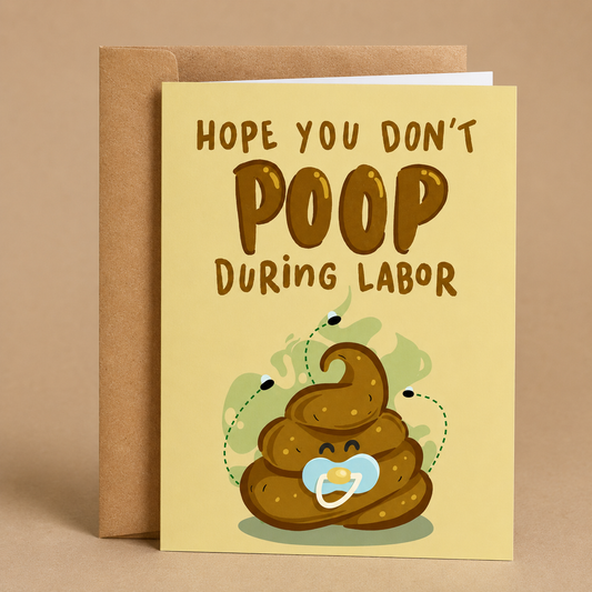 Sleazy Greetings funny pregnancy and baby shower greeting card featuring a smiling poop emoji baby with a pacifier and the joke “Hope You Don’t Poop During Labor” on a tan background, paired with a kraft envelope.