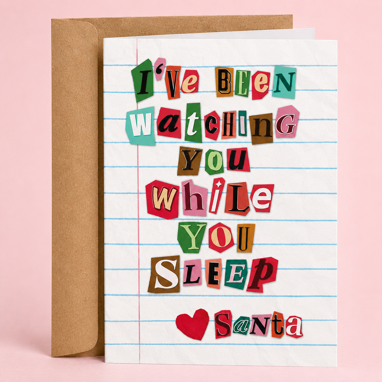 Sleazy Greetings funny Christmas card featuring colorful ransom-note style lettering arranged on notebook paper that reads, “I've Been Watching You While You Sleep ♥ Santa.” A hilariously creepy holiday parody combining Santa surveillance jokes, true-crime aesthetics, and dark Christmas humor, perfect for friends, coworkers, family members, and anyone who appreciates sarcastic or unconventional holiday cards.