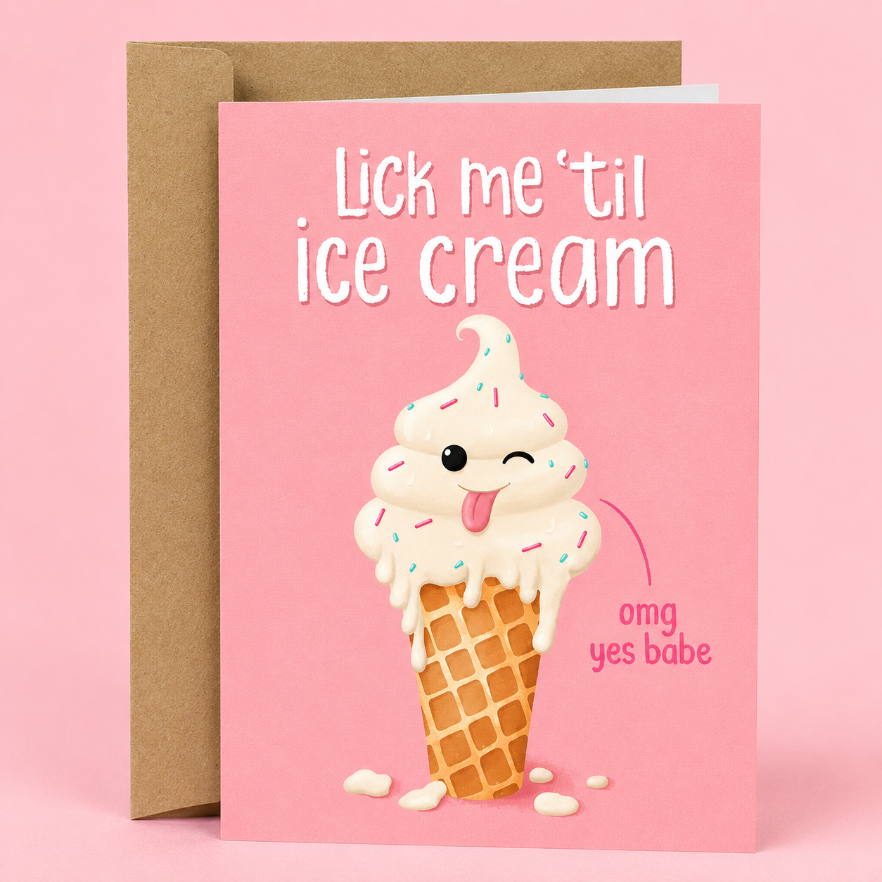 Sleazy Greetings funny adult love or Valentine’s Day card featuring “Lick Me Til Ice Cream” humor with cute melting ice cream cone character illustration, playful sexual innuendo, sweet-and-naughty romance comedy, and pastel kawaii-inspired artwork on premium matte cardstock with kraft envelope.