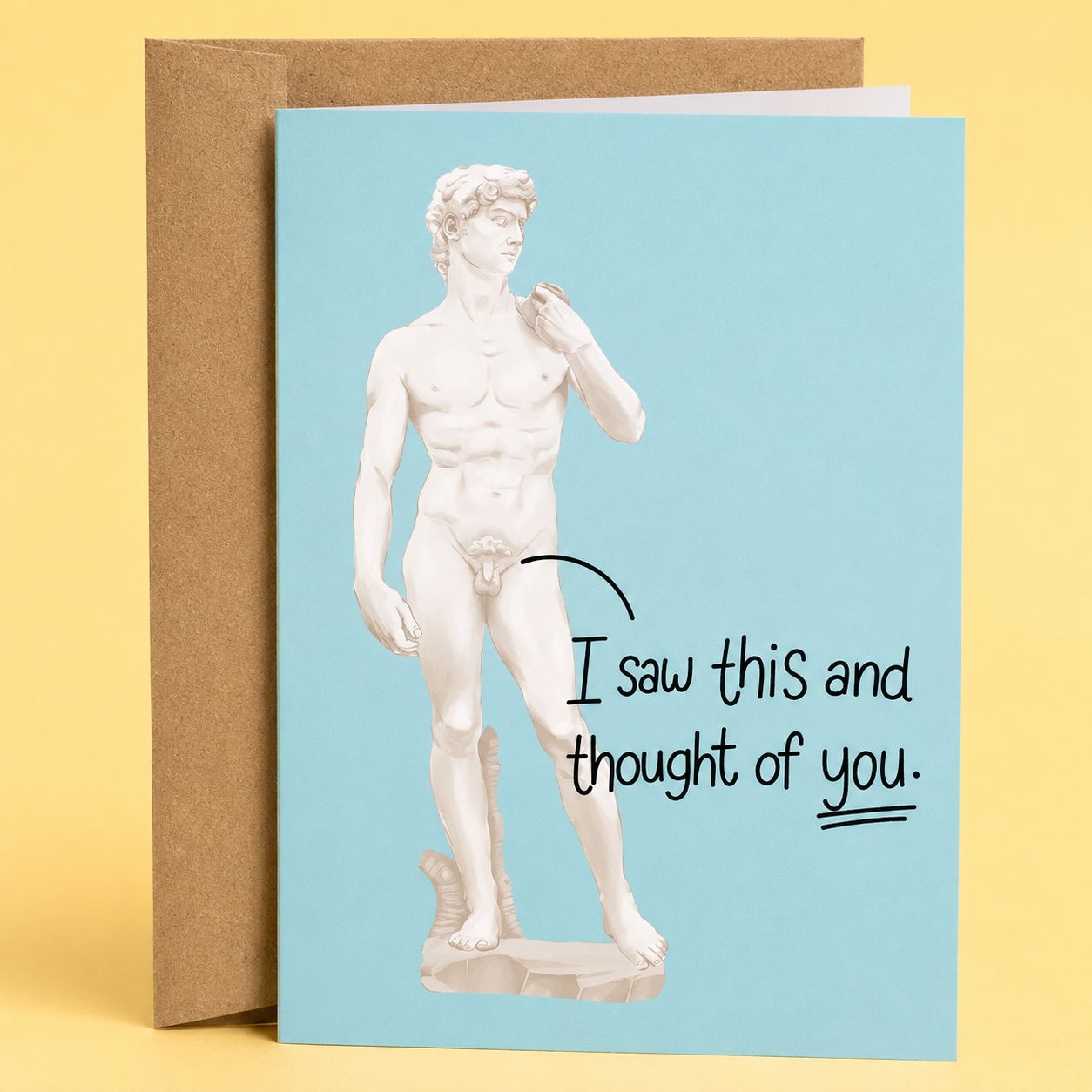 Sleazy Greetings funny love, anniversary, or Valentine’s Day card featuring the iconic David statue with a cheeky arrow pointing to his tiny marble package and the phrase “I Saw This And Thought Of You,” delivering playful roasting humor, classical art parody, adult comedy, and lighthearted romantic teasing on premium matte cardstock with kraft envelope.