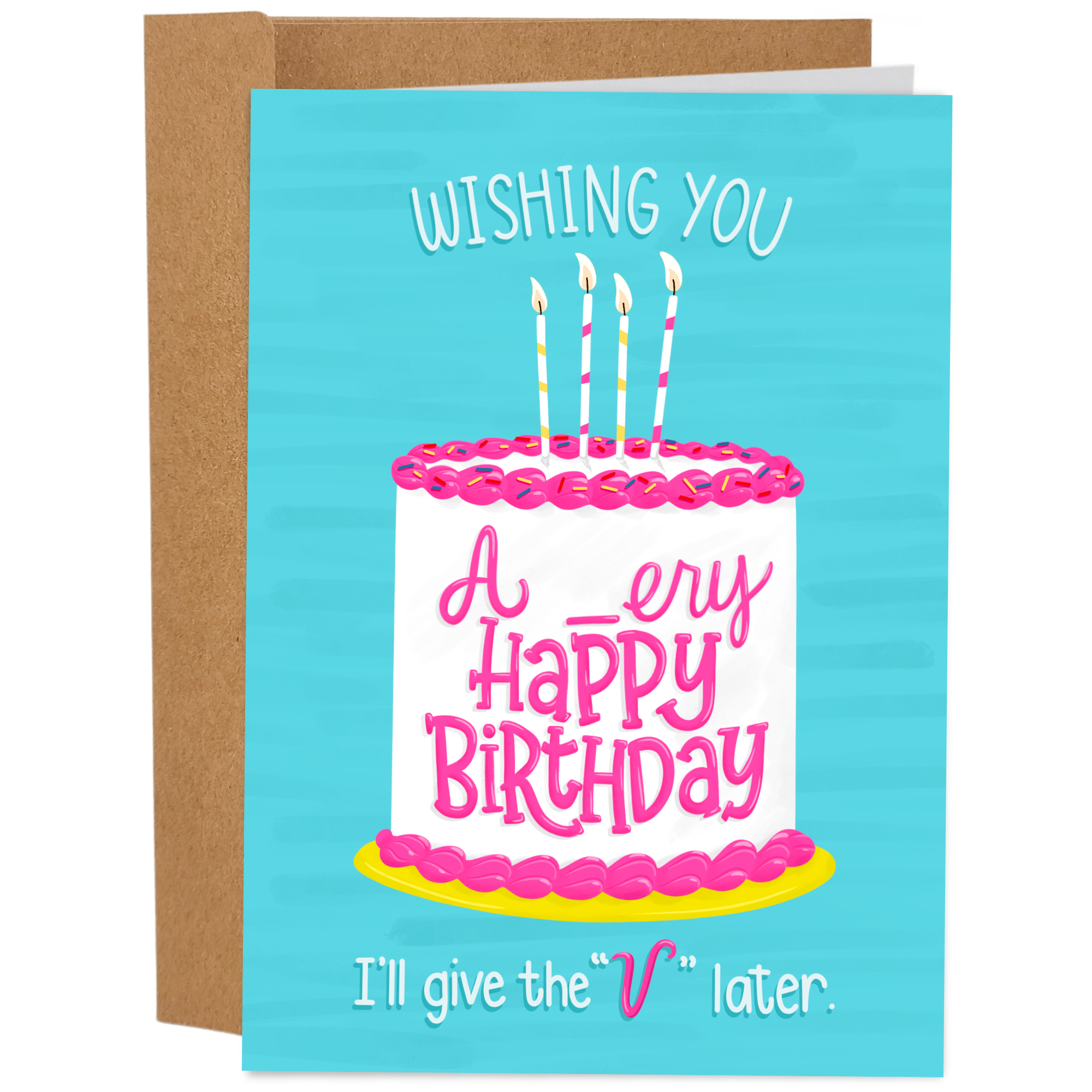 I'll Give The V Later Birthday
