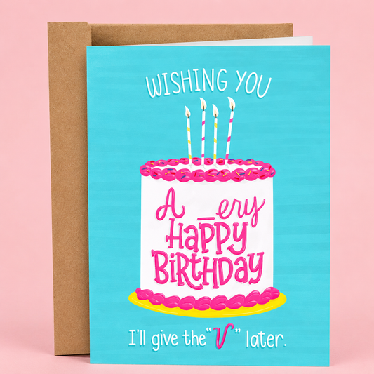 Sleazy Greetings funny birthday card featuring “Wishing You A Very Happy Birthday — I’ll Give The ‘V’ Later” humor, combining playful adult wordplay, cheeky sexual innuendo, colorful birthday cake artwork, and flirty celebration comedy for a hilariously inappropriate birthday card on premium matte cardstock with kraft envelope.