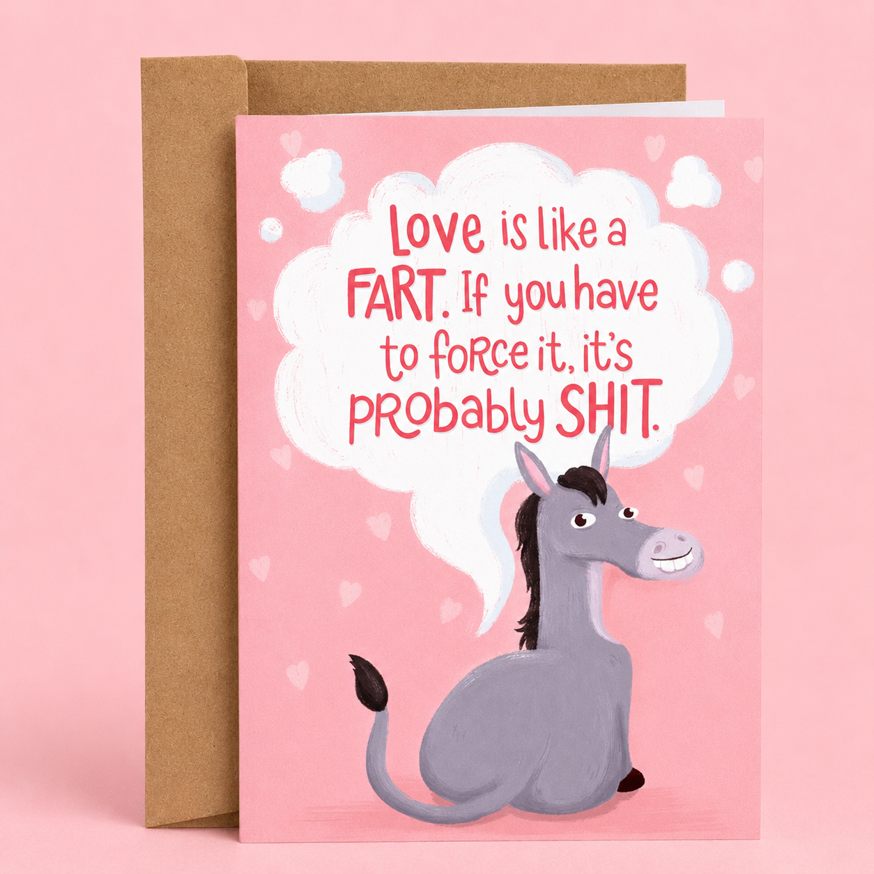 Donkey illustration with a humorous fart cloud quote reading, “Love is like a fart. If you have to force it, it’s probably shit,” on a pink background with hearts, creating a funny and irreverent Valentine’s Day or love card design.