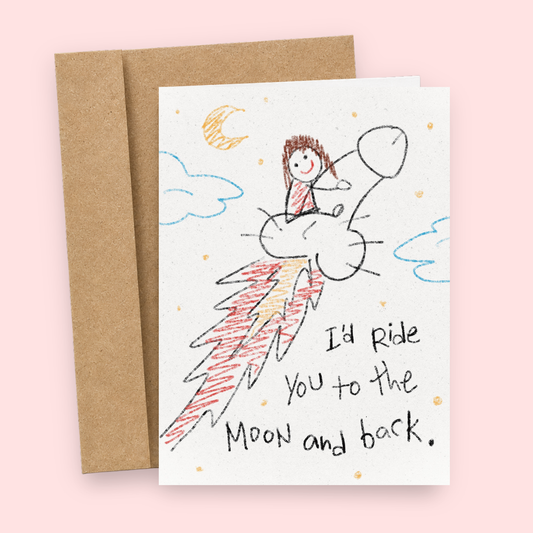 Sleazy Greetings funny love or Valentine’s Day card featuring “I’d Ride You To The Moon And Back” humor with childlike crayon-style artwork, absurd rocket-powered penis illustration, playful romantic innuendo, and intentionally doodled notebook-style comedy on premium matte cardstock with kraft envelope.