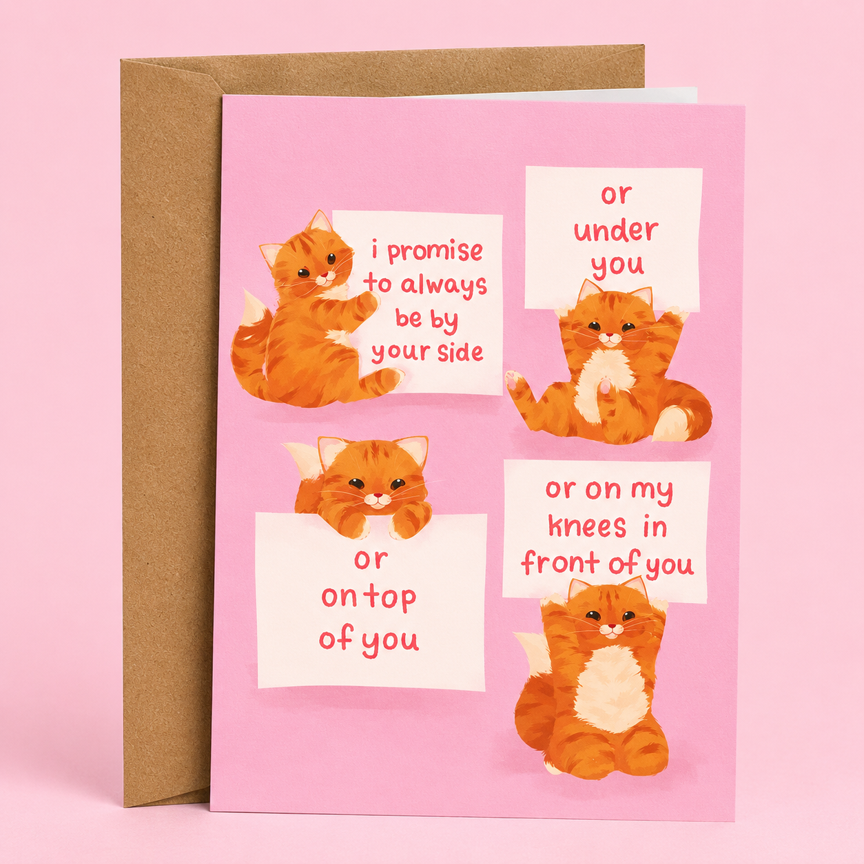 Sleazy Greetings funny love or anniversary card featuring adorable orange kitten illustrations delivering “I Promise To Always Be By Your Side… Or Under You… Or On Top Of You… Or On My Knees In Front Of You” humor, combining cute cat artwork with playful adult innuendo, romantic sarcasm, and sweet-but-naughty relationship comedy on premium matte cardstock with kraft envelope.