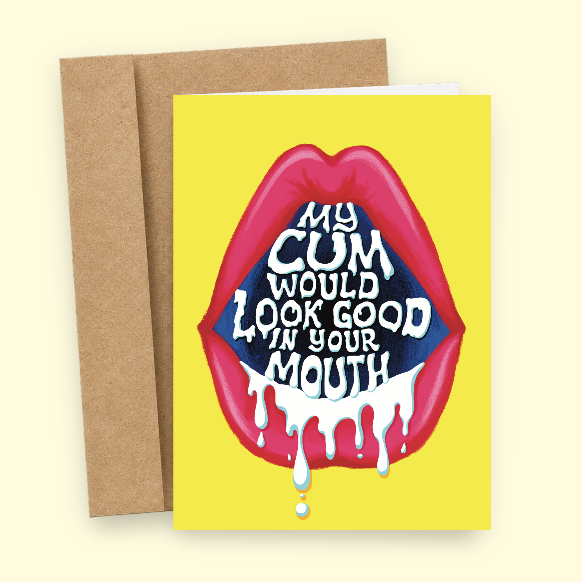 Sleazy Greetings funny adult love or Valentine’s Day card featuring bold pop-art lips artwork with “My Cum Would Look Good In Your Mouth” humor, outrageous sexual innuendo, provocative romantic comedy, and eye-catching graphic design on premium matte cardstock with kraft envelope.