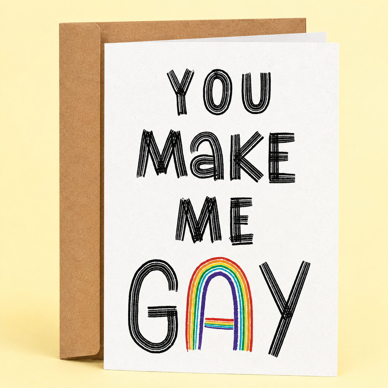 Sleazy Greetings funny LGBTQ+ pride card featuring “You Make Me Gay” humor with minimalist typography and rainbow artwork, playful queer romance, sweet same-sex relationship comedy, and simple modern pride-inspired design on premium matte cardstock with kraft envelope.