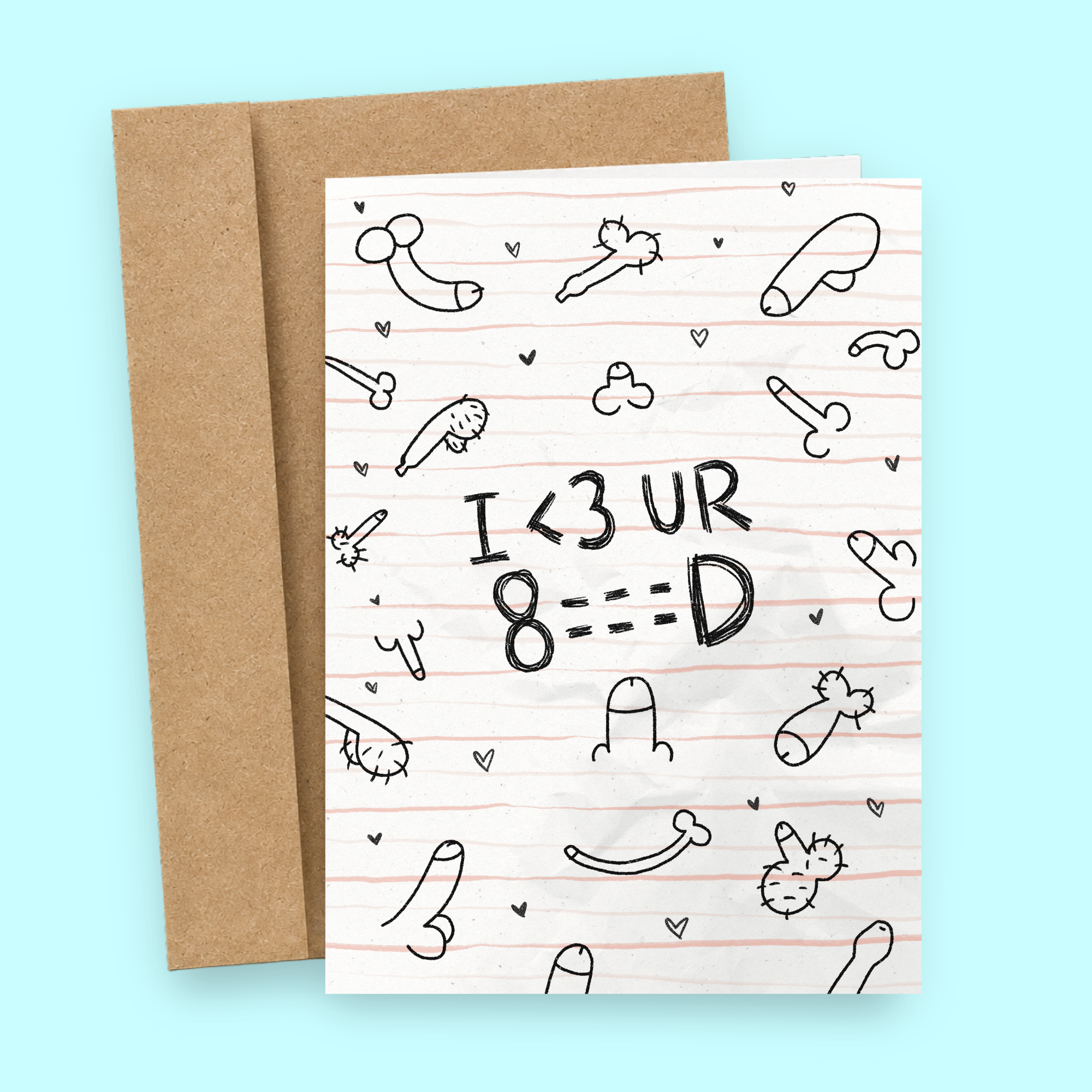 Sleazy Greetings funny love or Valentine’s Day card featuring “I <3 UR 8===D” humor with doodled notebook-style penis illustrations, crude adult romance comedy, and ridiculous immature charm on premium matte cardstock with kraft envelope.