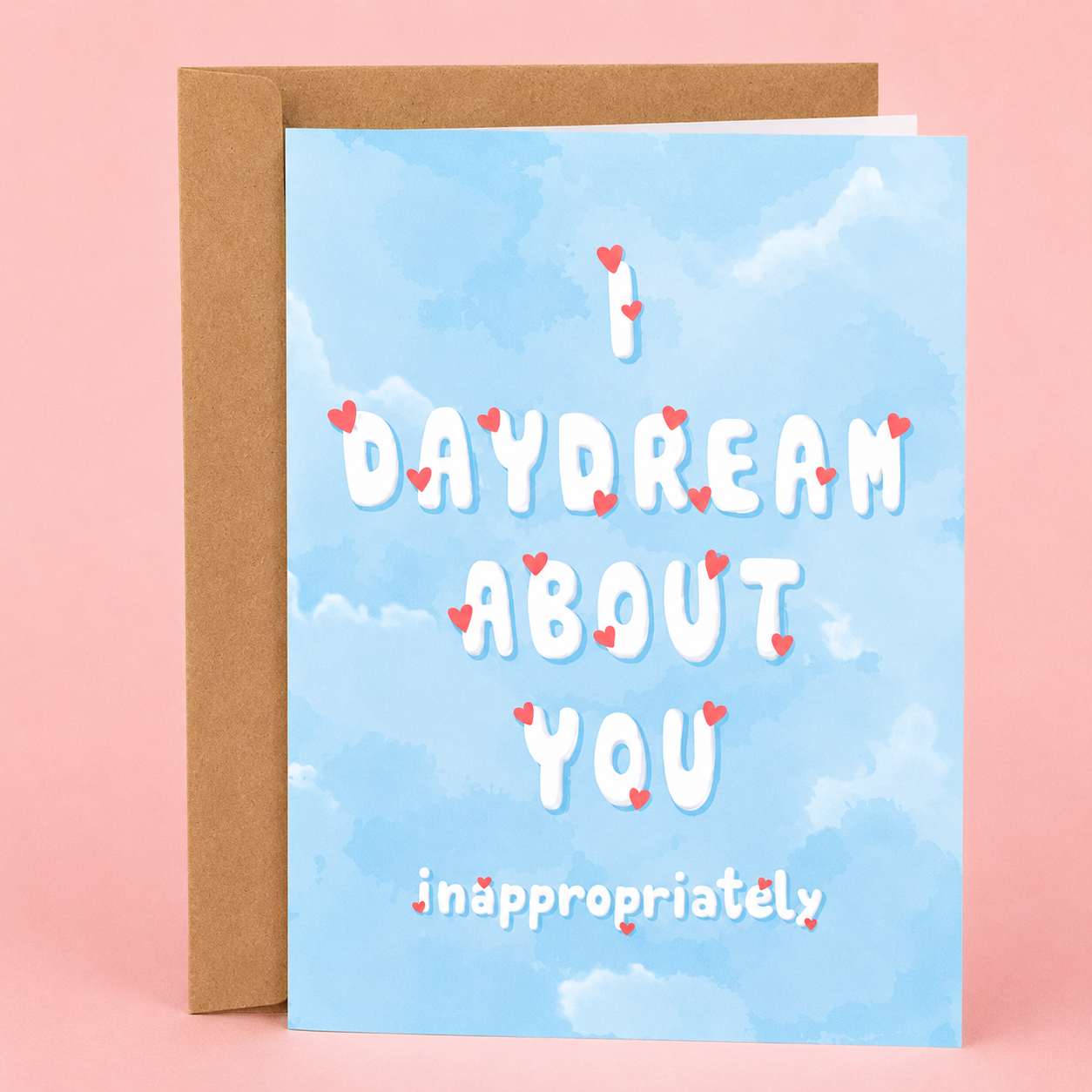 Sleazy Greetings funny love or Valentine’s Day card featuring “I Daydream About You Inappropriately” humor with dreamy cloud background, sweet-and-spicy romantic comedy, flirty adult innuendo, and playful affectionate design on premium matte cardstock with kraft envelope.