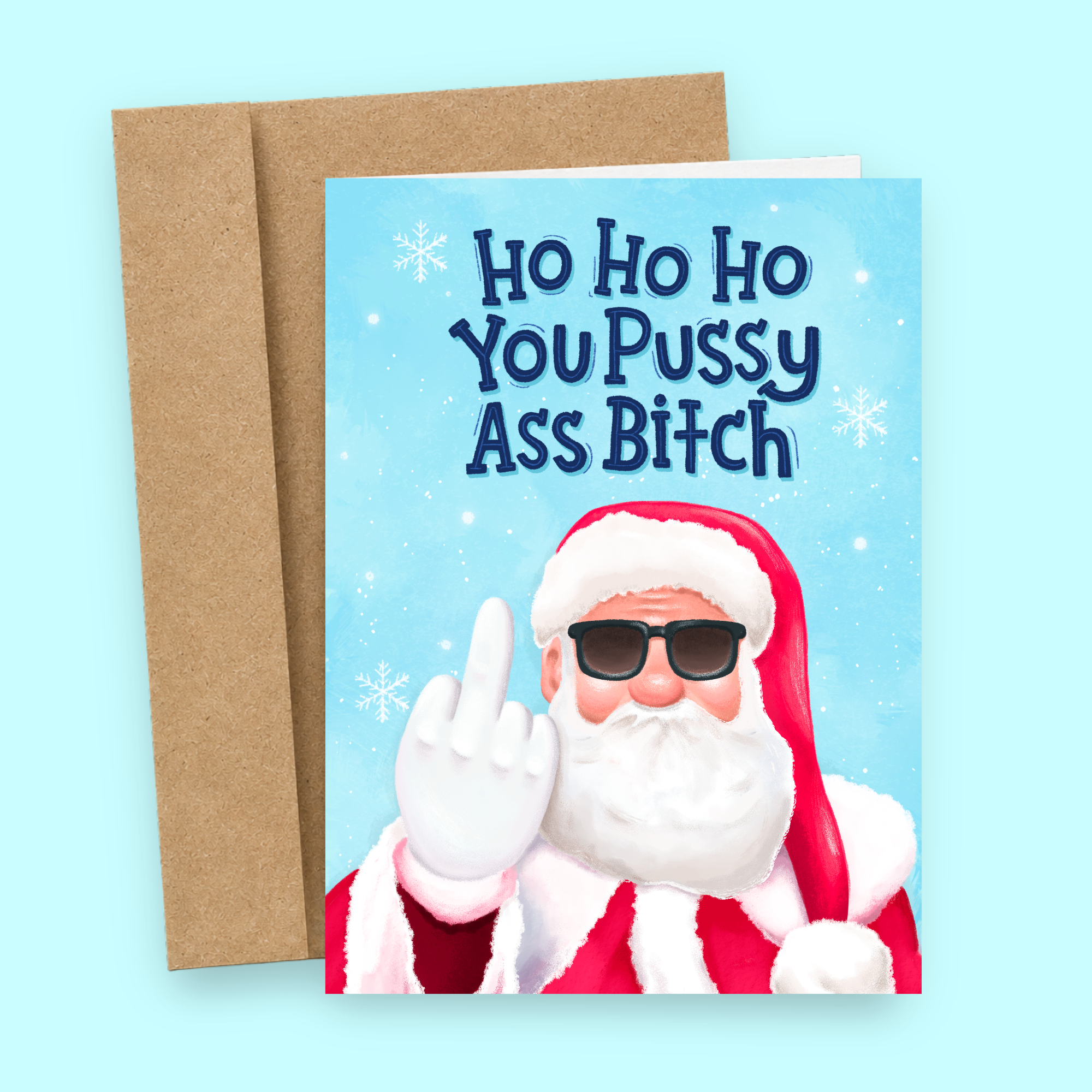 Sleazy Greetings funny Christmas card featuring “Ho Ho Ho You Pussy Ass Bitch” humor with rebellious Santa illustration, middle-finger gesture, irreverent holiday comedy, and bold adult Christmas attitude on premium matte cardstock with kraft envelope.