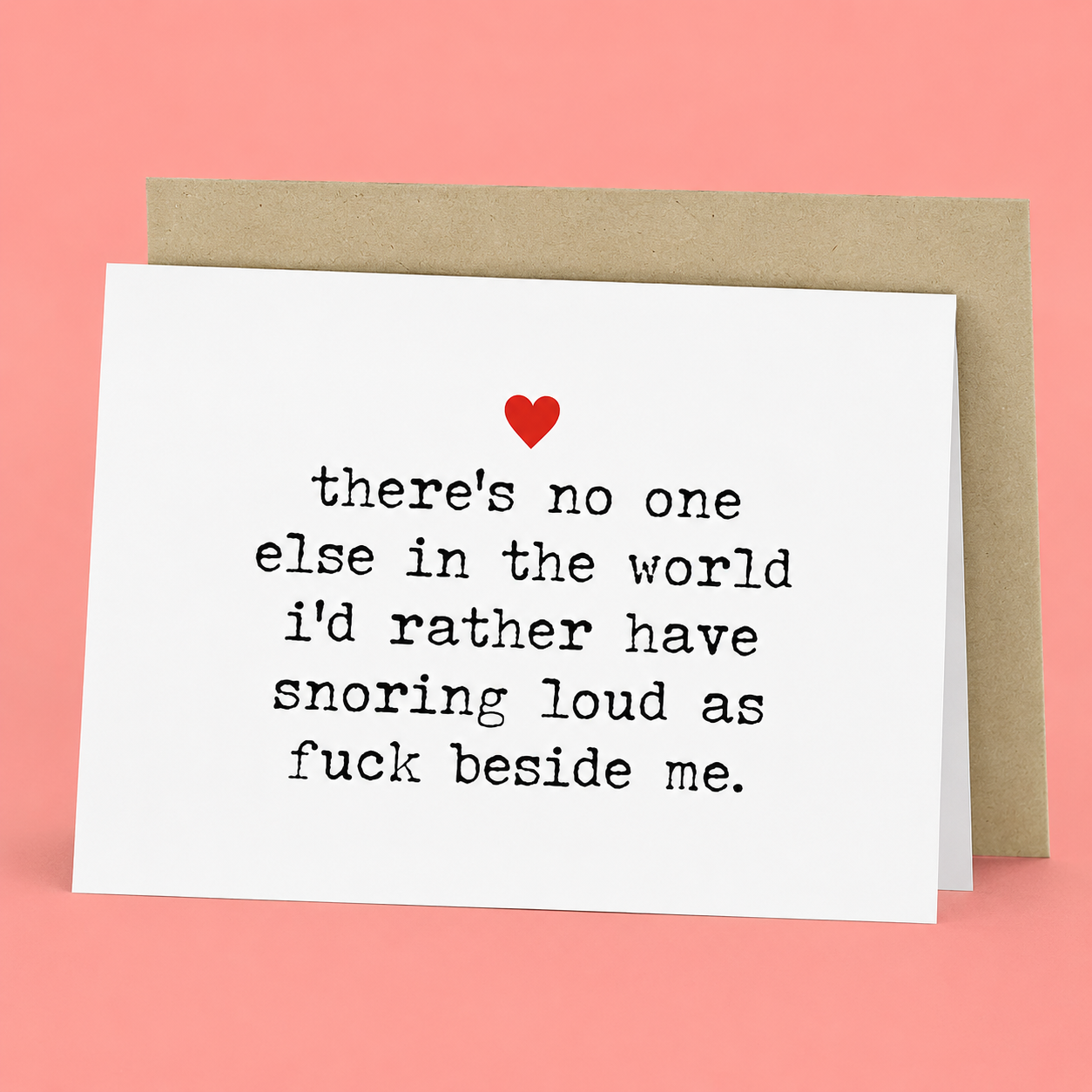 Sleazy Greetings funny love or anniversary card accessory image featuring matching kraft peel-and-stick envelope, premium stationery presentation, and sarcastic romantic message card insert reading “there’s no one else in the world I’d rather have snoring loud as fuck beside me.” Printed on premium matte cardstock.