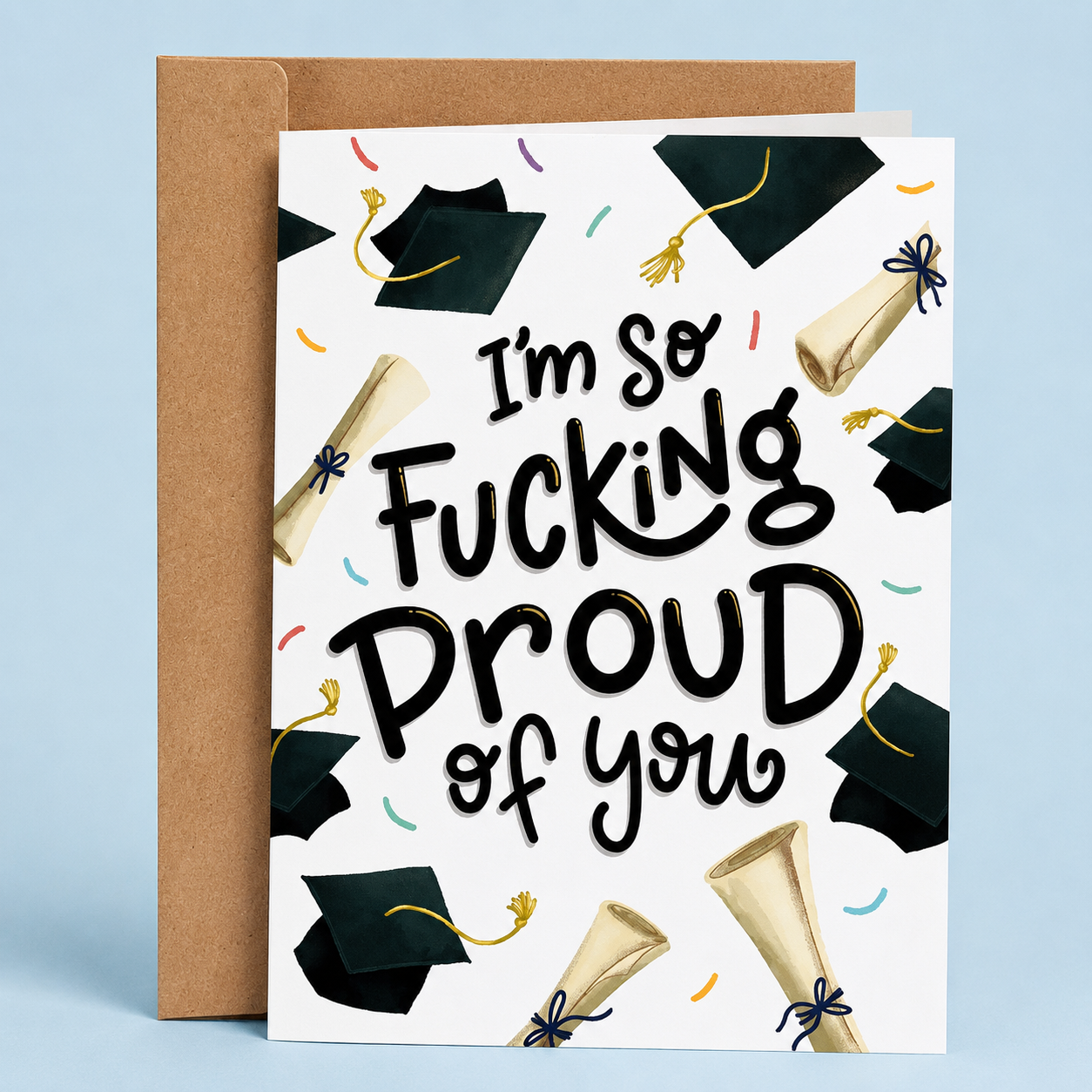 Sleazy Greetings funny graduation card featuring “I’m So Fucking Proud Of You” humor with graduation caps, diploma illustrations, and bold celebratory typography for a sarcastic yet supportive graduation gift. Printed on premium matte cardstock with kraft envelope.