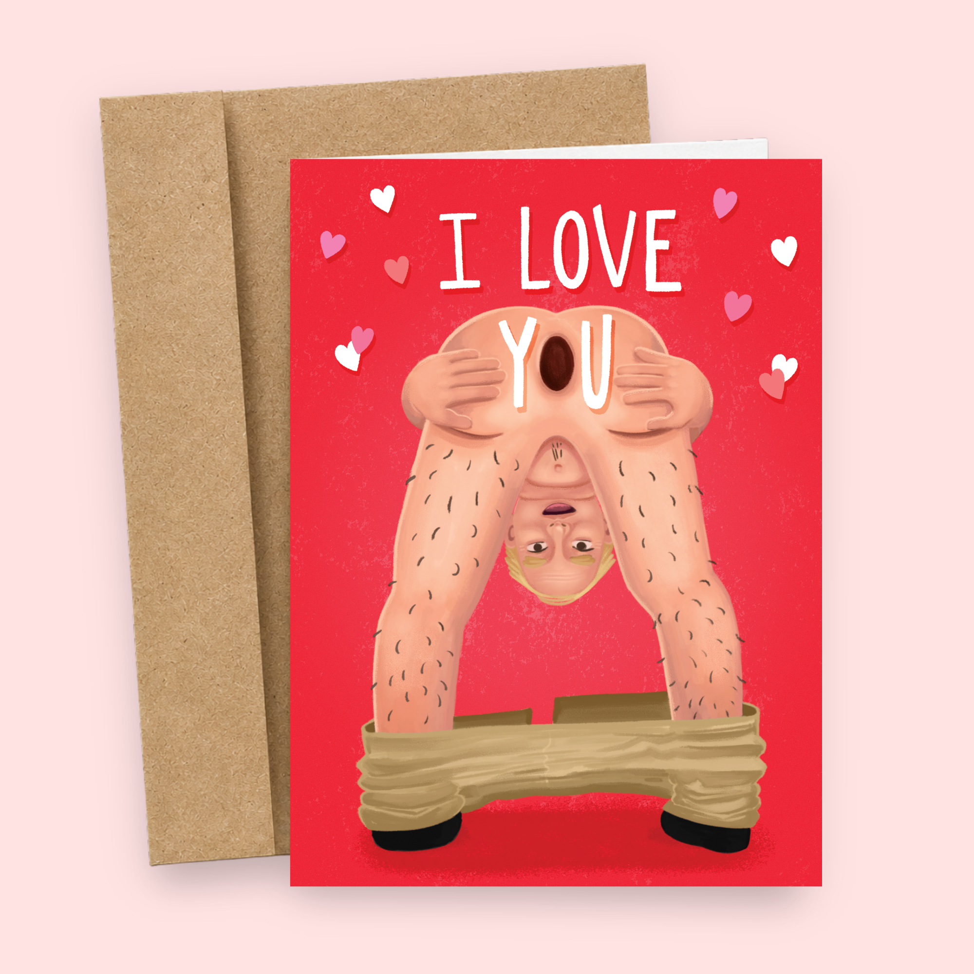 Sleazy Greetings funny love or Valentine’s Day card featuring outrageous “I Love You” humor with bent-over adult illustration, crude anatomy comedy, and absurd romantic chaos on premium matte cardstock with kraft envelope.