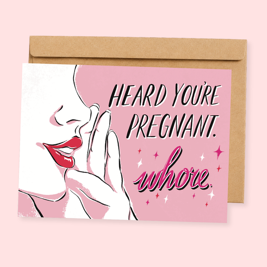 Sleazy Greetings funny pregnancy card featuring “Heard You’re Pregnant. Whore.” humor with retro gossip-inspired illustration, sarcastic adult comedy, and bold pink sassy typography on premium matte cardstock with kraft envelope.