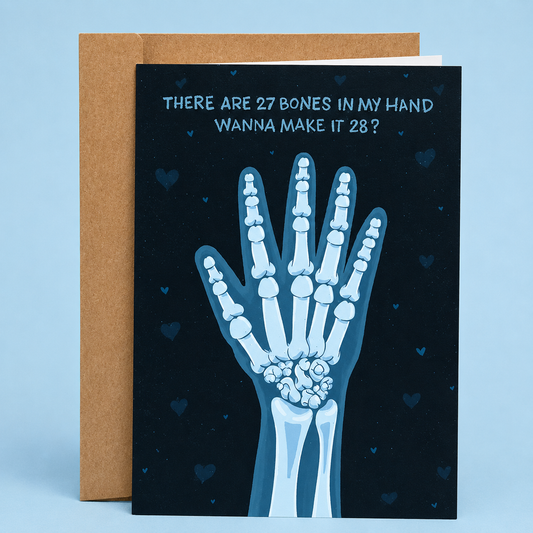 Sleazy Greetings funny flirty love or Valentine’s Day card featuring “There Are 27 Bones In My Hand Wanna Make It 28?” humor with x-ray skeleton hand illustration, dark romantic pickup line comedy, and spooky cute aesthetic on premium matte cardstock with kraft envelope.