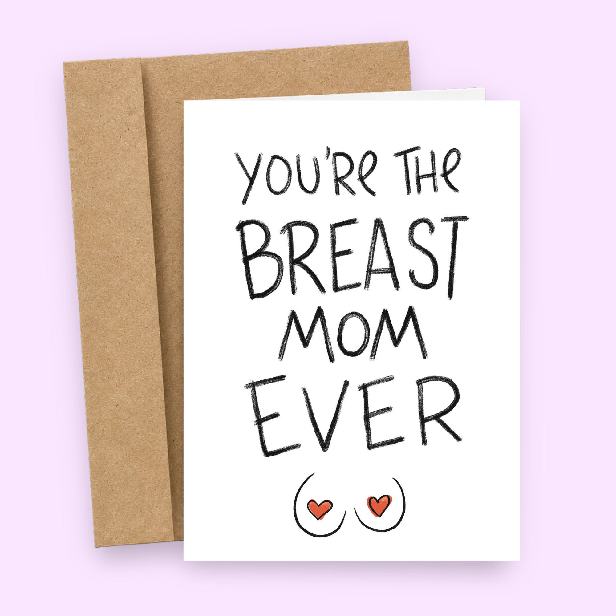 Sleazy Greetings funny Mother’s Day card featuring “You’re the Breast Mom Ever” humor with minimalist boob doodle illustration, cheeky pun typography, and playful mom appreciation comedy on premium matte cardstock with kraft envelope.