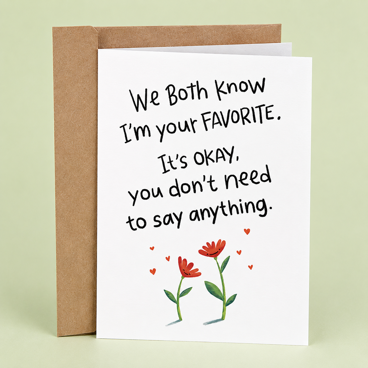 Sleazy Greetings funny Mother’s Day card featuring “We Both Know I’m Your Favorite” humor with cute floral illustration, sarcastic sibling rivalry comedy, and sweet-but-sassy appreciation design on premium matte cardstock with kraft envelope.