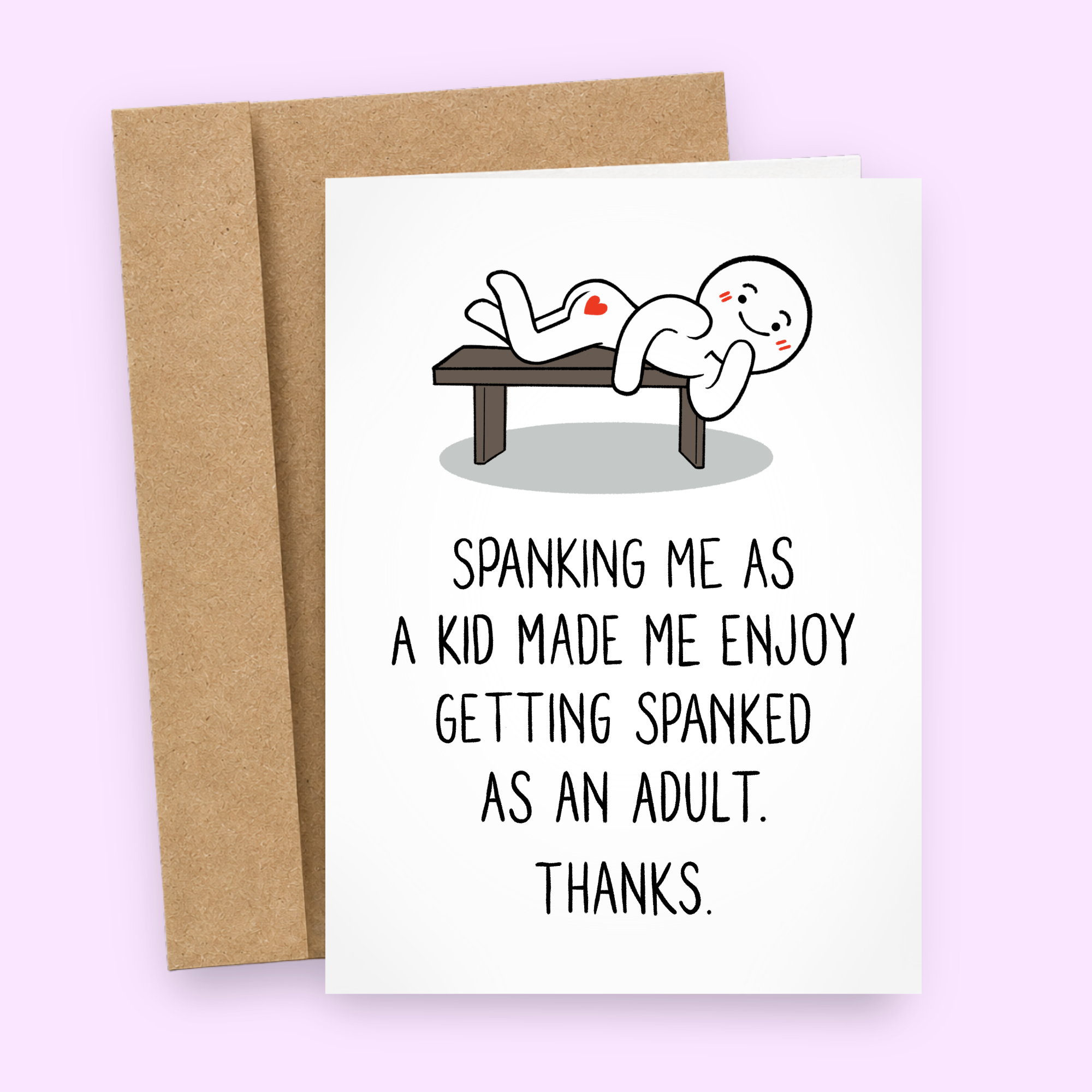 Sleazy Greetings funny adult humor card featuring “Spanking Me As A Kid Made Me Enjoy Getting Spanked As An Adult” joke with playful minimalist cartoon illustration, dark sarcastic comedy, and inappropriate grown-up humor on premium matte cardstock with kraft envelope.