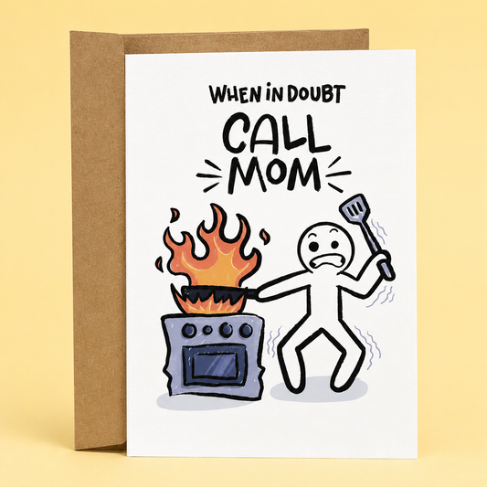 Sleazy Greetings funny Mother’s Day card featuring “When in doubt call mom” humor with chaotic kitchen fire illustration, relatable cooking disaster comedy, and cute minimalist cartoon design on premium matte cardstock with kraft envelope.