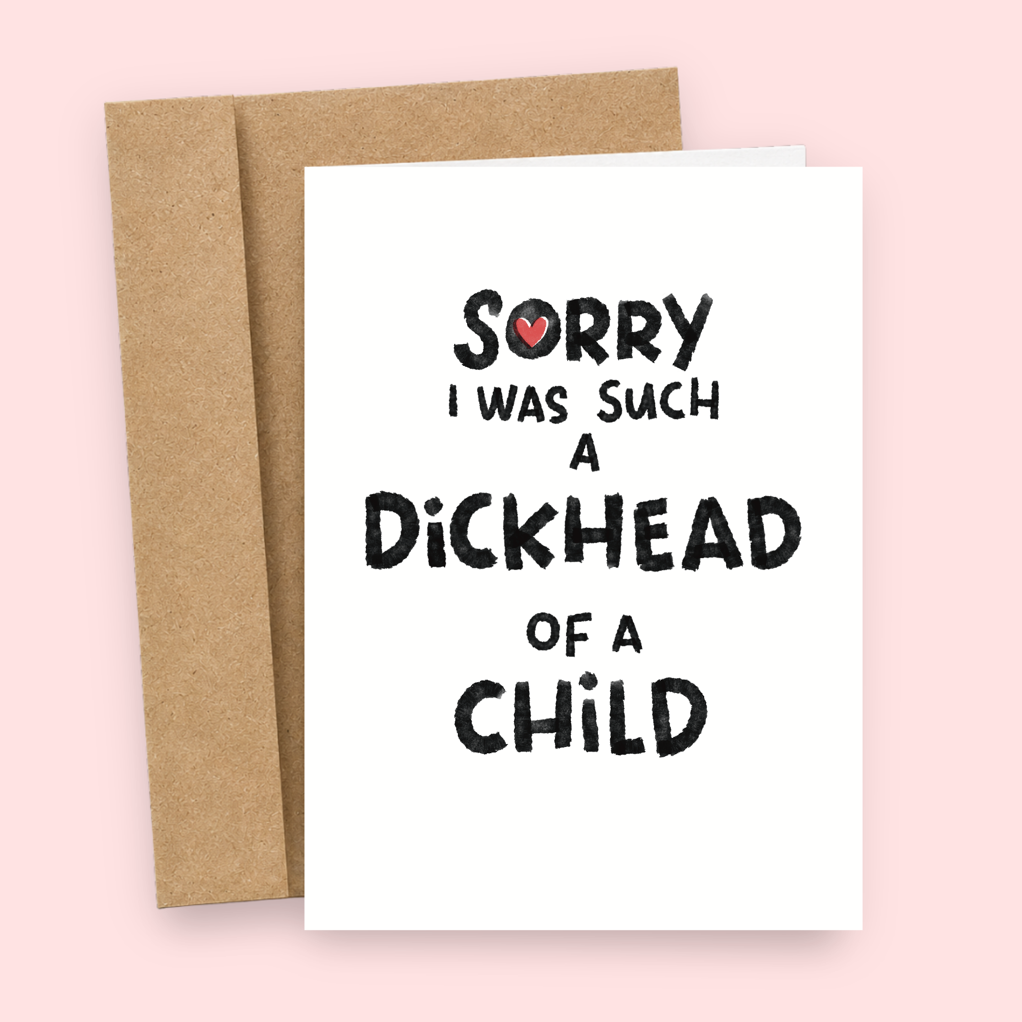 Sleazy Greetings funny apology or Mother’s Day card featuring “Sorry I was such a dickhead of a child” humor with bold minimalist typography, sarcastic adult appreciation message, and clean modern design on premium matte cardstock with kraft envelope.