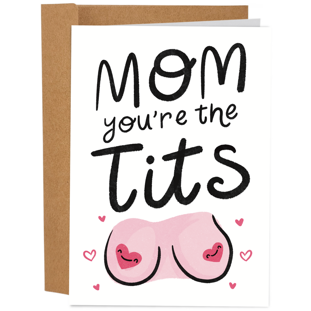 Mom You're The Tits
