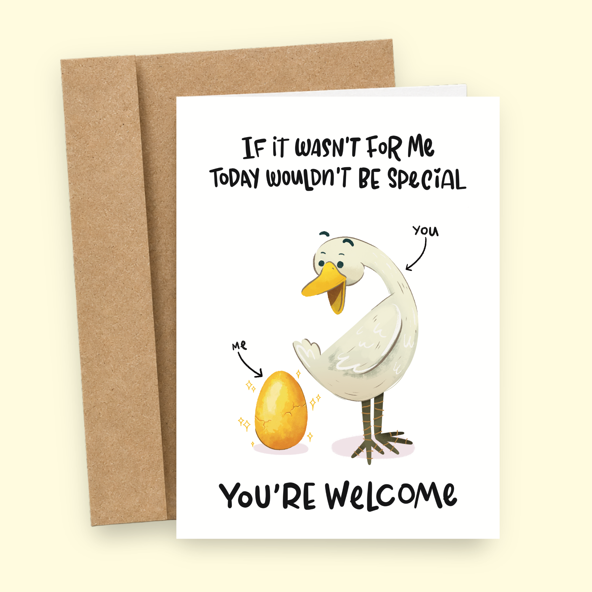 Sleazy Greetings funny Mother’s Day or parent appreciation card featuring “If it wasn’t for me today wouldn’t be special” humor with cute goose and golden egg illustration, sarcastic gratitude joke, and playful hand-lettered typography on premium matte cardstock with kraft envelope.