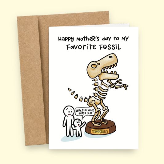 Sleazy Greetings funny Mother’s Day card featuring “Happy Mother’s Day to my favorite fossil” humor with cartoon dinosaur skeleton illustration, sarcastic age joke, and playful museum-style comedy on premium matte cardstock with kraft envelope.