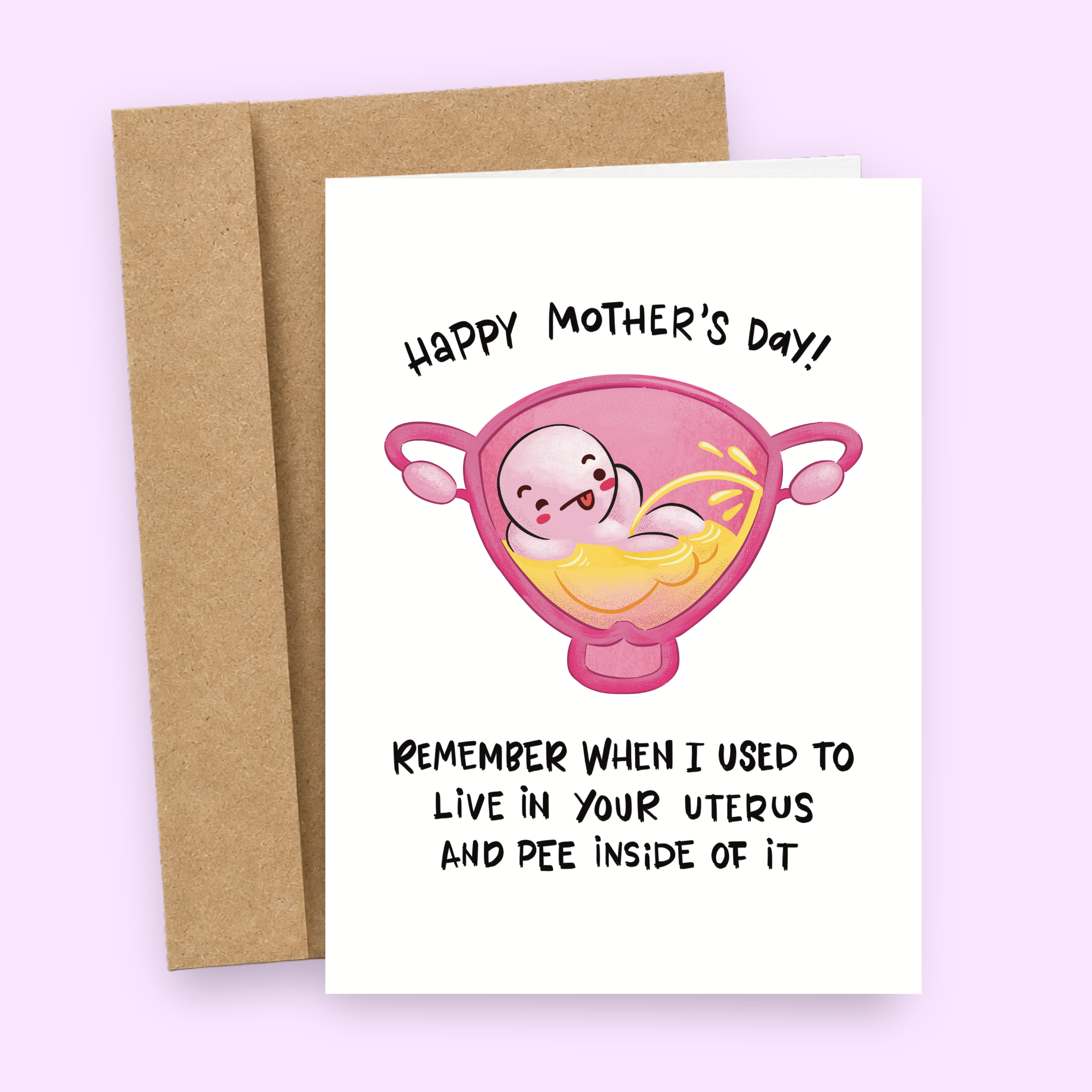 Sleazy Greetings funny Mother’s Day card featuring “Remember when I used to live in your uterus and pee inside of it” crude humor with cute cartoon baby-in-utero illustration, absurd pregnancy joke, and playful hand-lettered typography on premium matte cardstock with kraft envelope.