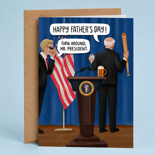 Sleazy Greetings funny Father’s Day card featuring political parody humor with Joe Biden-inspired illustration, White House podium scene, and “Turn around, Mr. President” joke on premium matte cardstock with kraft envelope.