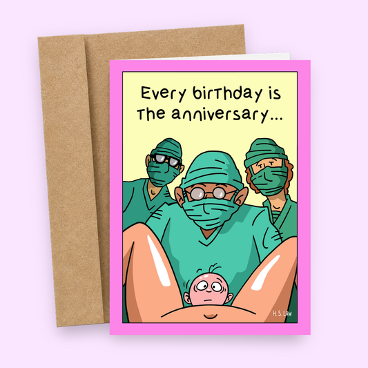 Sleazy Greetings funny birthday card featuring “Every birthday is the anniversary...” dark birth humor with cartoon delivery room illustration and sarcastic adult comedy on premium matte cardstock with kraft envelope.