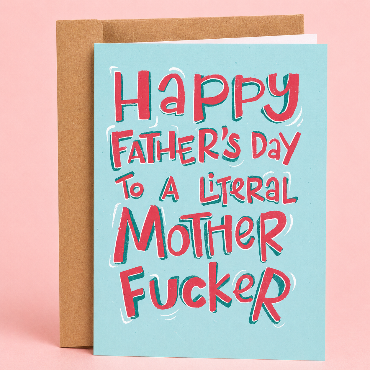 Sleazy Greetings funny Father’s Day card featuring “Happy Father’s Day To A Literal Mother Fucker” humor with bold colorful hand-lettered typography and sarcastic adult comedy design on premium matte cardstock with kraft envelope.