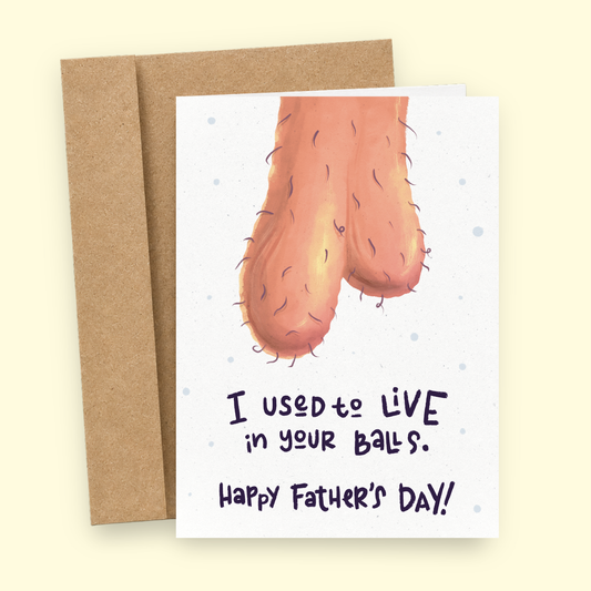 Sleazy Greetings funny Father’s Day card featuring “I used to live in your balls” crude humor with hairy cartoon testicle illustration and absurd adult comedy on premium matte cardstock with kraft envelope.