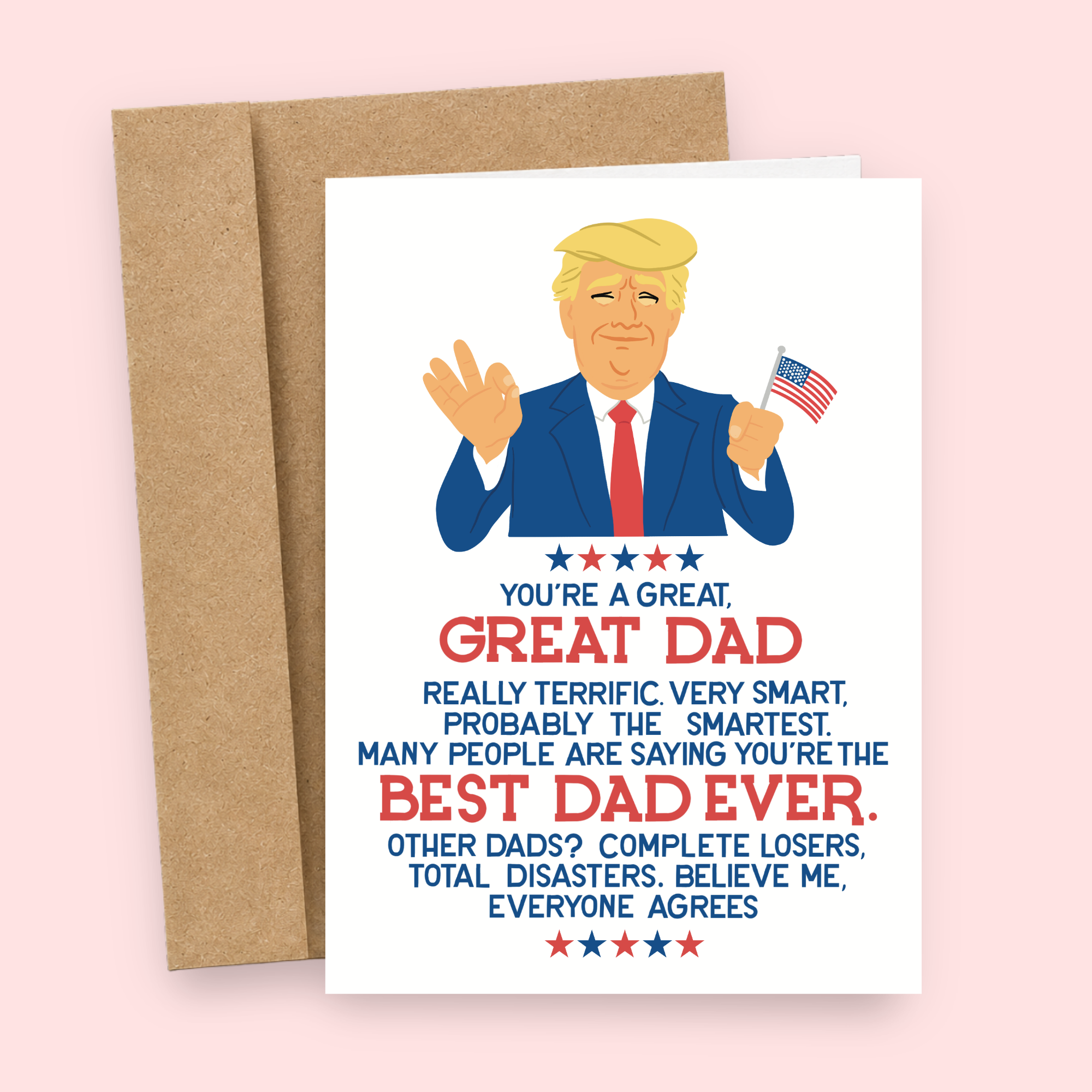 Sleazy Greetings funny Father’s Day card featuring Donald Trump-inspired “Great Dad” parody humor with patriotic red, white, and blue typography, exaggerated political praise joke, and bold sarcastic design on premium matte cardstock with kraft envelope.