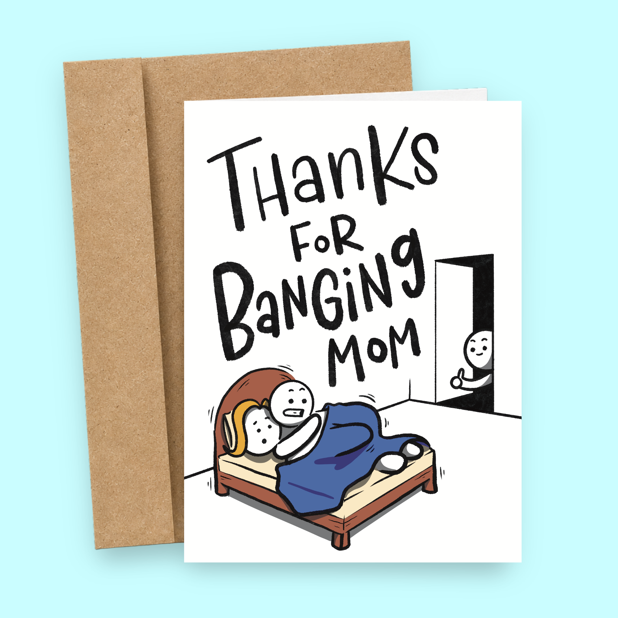 Sleazy Greetings funny Mother’s Day card featuring “Thanks For Banging Mom” humor with awkward cartoon bedroom illustration and sarcastic family joke on premium matte cardstock with kraft envelope.