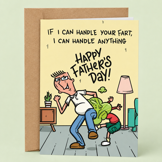 Sleazy Greetings funny Father’s Day card featuring “If I can handle your fart, I can handle anything” humor with cartoon fart joke illustration on premium matte cardstock with kraft envelope.