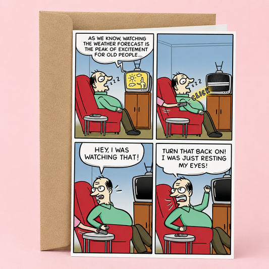 Sleazy Greetings funny Father’s Day card featuring comic-strip style old age humor about dads falling asleep during the weather forecast and insisting they were “just resting my eyes” on premium matte cardstock with kraft envelope.