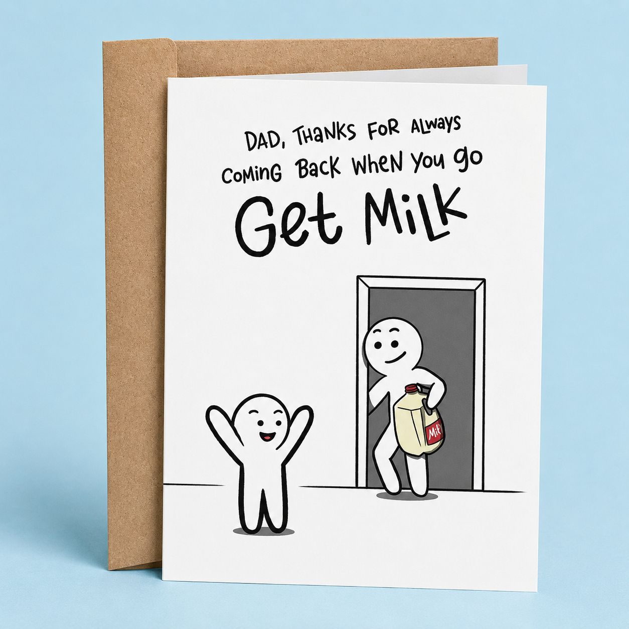 Sleazy Greetings funny Father’s Day card featuring “Dad, thanks for always coming back when you go get milk” humor with simple stick figure illustration and dark dad joke on premium matte cardstock with kraft envelope.