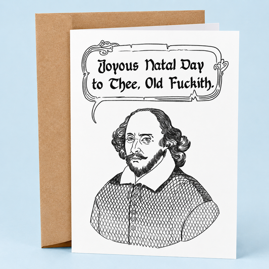 Sleazy Greetings funny Shakespeare birthday card featuring “Joyous Natal Day to Thee, Old Fuckith” humor with vintage literary illustration on premium matte cardstock with kraft envelope.