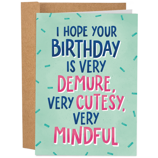 Very Demure, Very Cutesy, Very Mindful | Funny Birthday Card