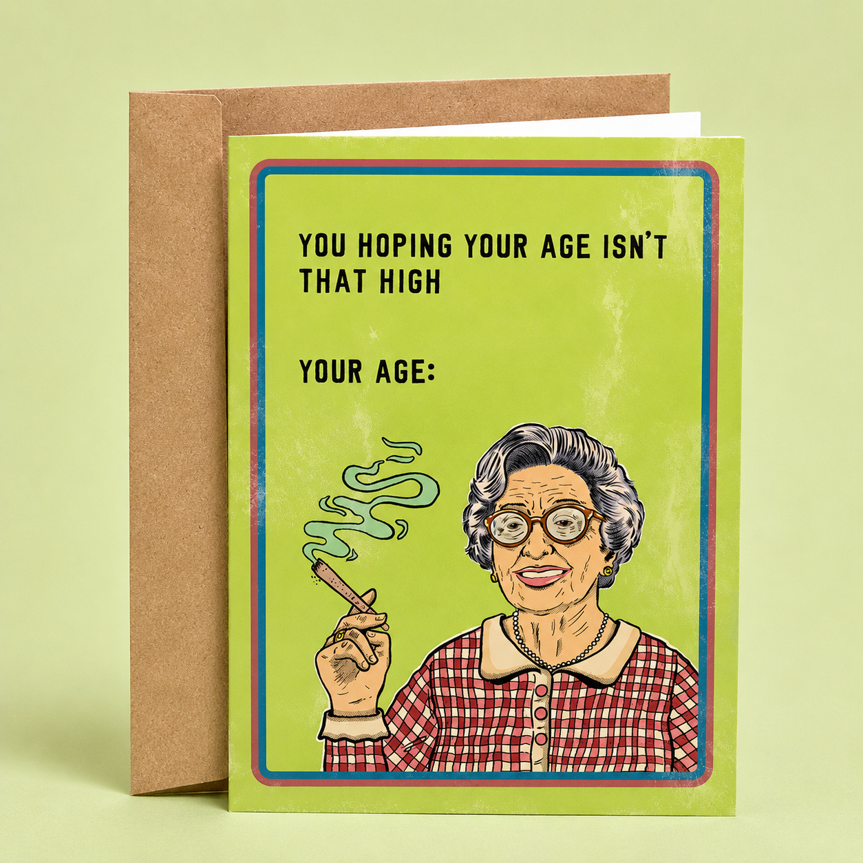 Sleazy Greetings funny birthday card featuring “You hoping your age isn’t that high” humor with retro grandma smoking illustration on premium matte cardstock with kraft envelope.