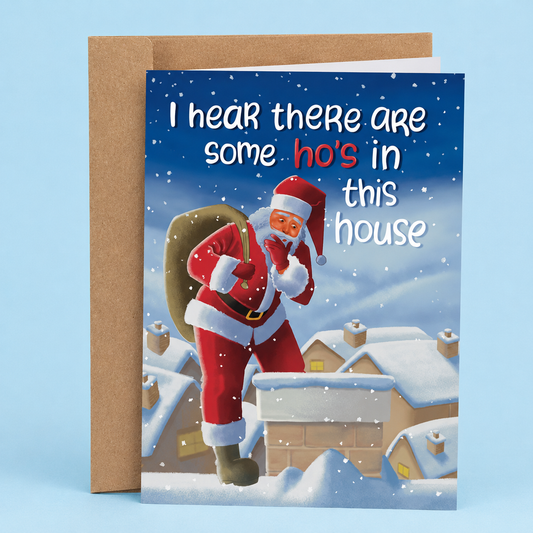 Sleazy Greetings funny adult Christmas card featuring “I hear there are some ho’s in this house” humor with sneaky Santa illustration in a snowy neighborhood on premium matte cardstock with kraft envelope.