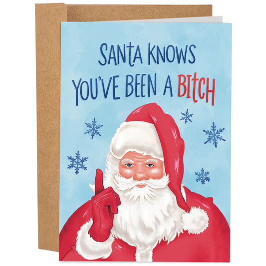 Santa Knows You've Been A Bitch | Funny Christmas Card