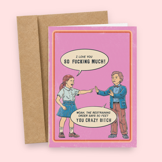 Sleazy Greetings funny adult love card featuring retro comic-style “I love you so fucking much” humor with restraining order joke design on premium matte cardstock with kraft envelope.