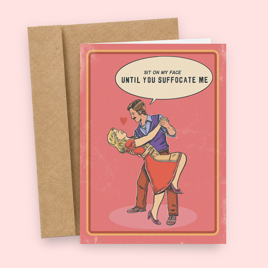 Suffocate Me Sit On My Face - Vintage Valentine's Day Card