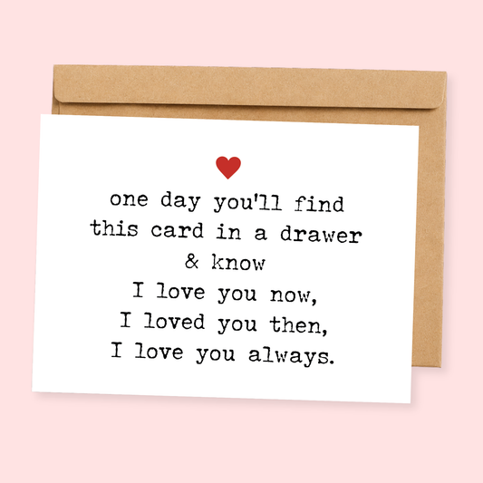 Sleazy Greetings sentimental love greeting card featuring the quote “I love you now, I loved you then, I love you always” on premium matte cardstock with envelope, perfect for anniversaries, Valentine’s Day, weddings, and heartfelt relationship gifts.