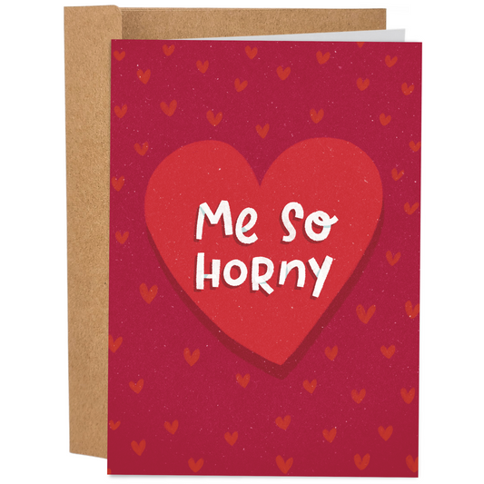 Me So Horny | Funny Valentine's Day Card